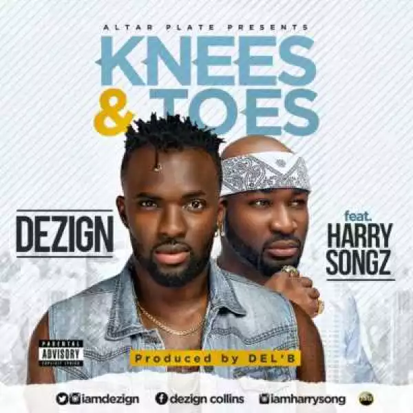 Dezign - “Knees & Toes” ft. HarrySongz